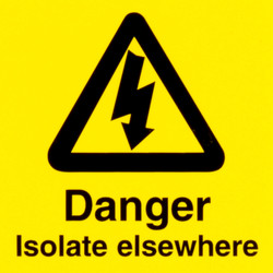 CED / Electrical Warning Signs Isolate Elsewhere